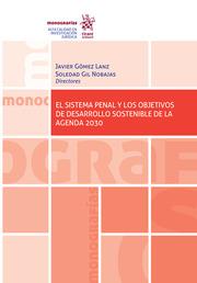 SISTEMA PENAL Y LOS OBJETIVOS DE DESARROLLO SOSTENIBLE DE LA AGENDA 2030, EL | 9788411472463 | GÓMEZ LANZ, JAVIER / GIL NOBAJAS, SOLEDAD