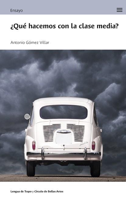 QUE HACEMOS CON LA CLASE MEDIA? | 9788483813133 | GÓMEZ VILLAR, ANTONIO