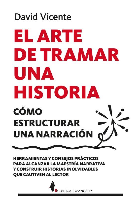 ARTE DE TRAMAR UNA HISTORIA, EL | 9788410521667 | VICENTE, DAVID