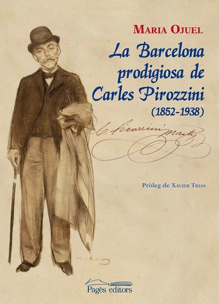 BARCELONA PRODIGIOSA DE CARLES PIROZZINI (1852-1938), LA | 9788499752761 | OJUEL SOLSONA, MARIA