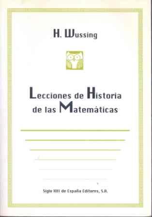 LECCIONES DE HISTORIA DE LAS MATEMATICAS | 9788432309663 | WUSSING, HANS