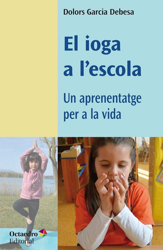 IOGA A L'ESCOLA, EL | 9788418819049 | GARCIA DEBESA, DOLORS