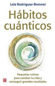 HÁBITOS CUÁNTICOS | 9788499177366 | RODRÍGUEZ–BRENNER, LOLA
