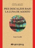 PIES DESCALZOS BAJO LA LUNA DE AGOSTO | 9788415248309 | CAVALLÉ, JOAN