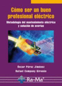 COMO SER UN BUEN PROFESIONAL ELECTRICO | 9788478979462 | PEREZ JIMENEZ, OSCAR / COMPANY GIRONES, R.