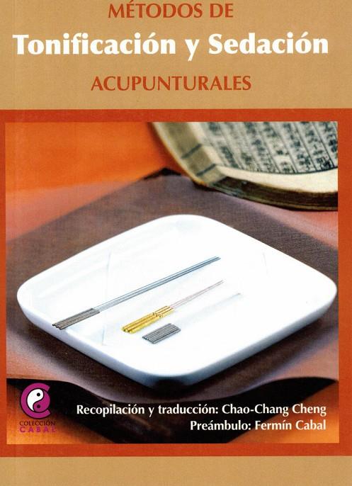 MÉTODOS DE TONIFICACIÓN Y SEDACIÓN ACUPUNTURALES | 9788483528006 | CHENG, CHAO-CHANG