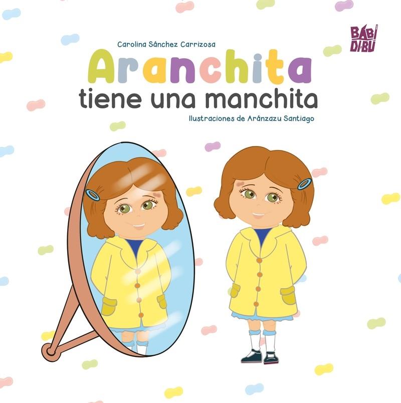 ARANCHITA TIENE UNA MANCHITA | 9788410412231 | SANCHEZ CARRIZOSA, CAROLINA