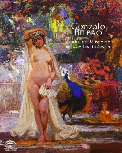 GONZALO BILBAO, FONDOS DEL MUSEO DE BELLAS ARTES DE SEVILLA | 9788499590820 | BILBAO, GONZALO