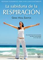 SABIDURÍA DE LA RESPIRACIÓN, LA | 9788493722463 | VIDAL SANTOS, GEMA