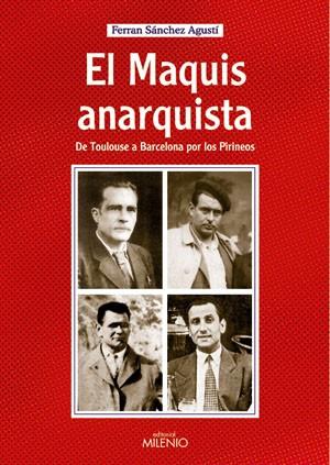 MAQUIS ANARQUISTA, EL | 9788497431743 | SÁNCHEZ AGUSTÍ, FERRAN