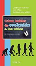 CÓMO HABLAR DE EVOLUCIÓN A LOS NIÑOS | 9788416254040 | FERNÁNDEZ DE LARRINOA, KEPA