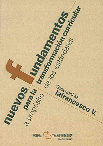 NUEVOS FUNDAMENTOS PARA LA TRANSFORMACIÓN CURRICULAR: A PROPÓSITO DE LOS ESTÁNDARES | 9789582007171 | IAFRANCESCO VILLEGAS, GIOVANNI MARCELO