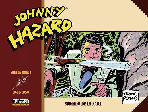 JOHNNY HAZARD 1947-1950 : SURGIDO DE LA NADA | 9788419740366 | ROBBINS, FRANK