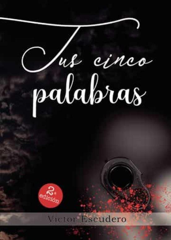 TUS CINCO PALABRAS | 9788411154130 | ESCUDERO GONZÁLEZ, VÍCTOR