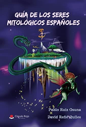 GUÍA DE LOS SERES MITOLÓGICOS ESPAÑOLES | 9788413501666 | RUIZ OSUNA, PABLO