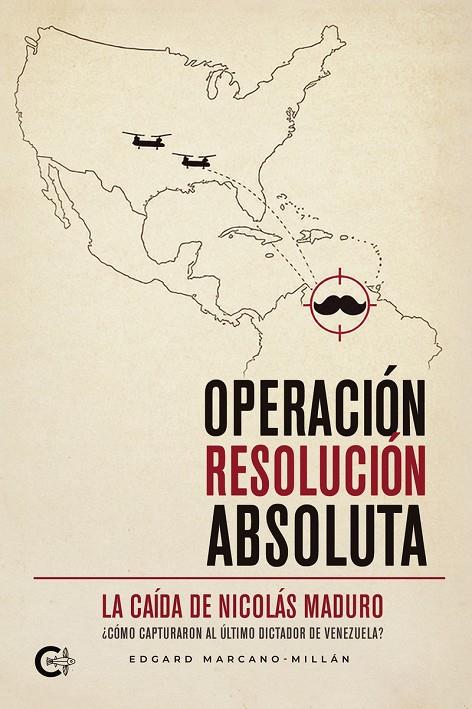 OPERACIÓN RESOLUCIÓN ABSOLUTA | 9791388254468 | MARCANO-MILLÁN, EDGARD
