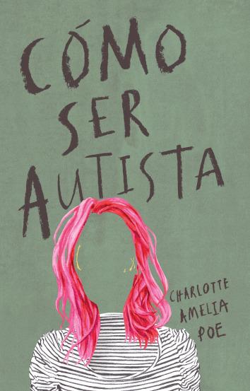 CÓMO SER AUTISTA | 9788494963926 | POE, CHARLOTTE AMELIA