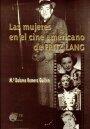 MUJERES EN EL CINE AMERICANO DE FRITZ LANG | 9788484650423 | ROMERO GUILLEN, M. DOLORES