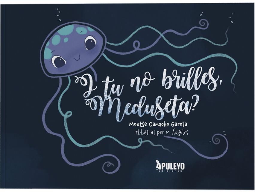 I TU NO BRILLES, MEDUSETA? | 9788410604308 | CAMACHO GARCÍA, MONTSE