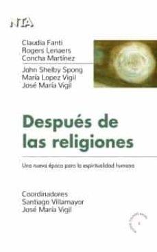 DESPUES DE LAS RELIGIONES : UNA NUEVA EPOCA PARA LA ESPIRITUALIDAD HUMANA | 9788468551791 | FANTI, CLAUDIA / LENAERS, ROGERS