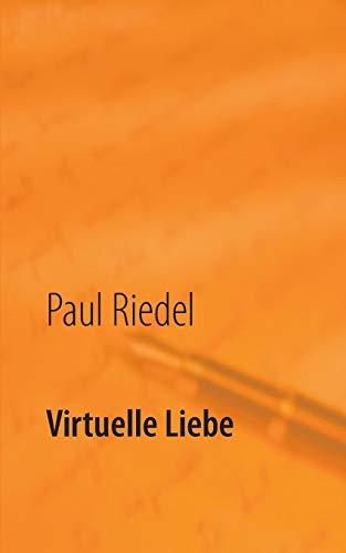 VIRTUELLE LIEBE | 9783750436756 | RIEDEL, PAUL
