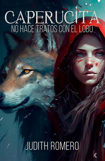 CAPERUCITA NO HACE TRATOS CON EL LOBO | 9788412758788 | ROMERO, JUDITH