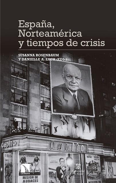 ESPAÑA, NORTEAMÉRICA Y TIEMPOS DE CRISIS | 9788490979303 | ROSENBAUM, SUSANNA