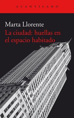 CIUDAD, LA : HUELLAS EN EL ESPACIO  HABITADO | 9788416011582 | LLORENTE DÍAZ, MARTA