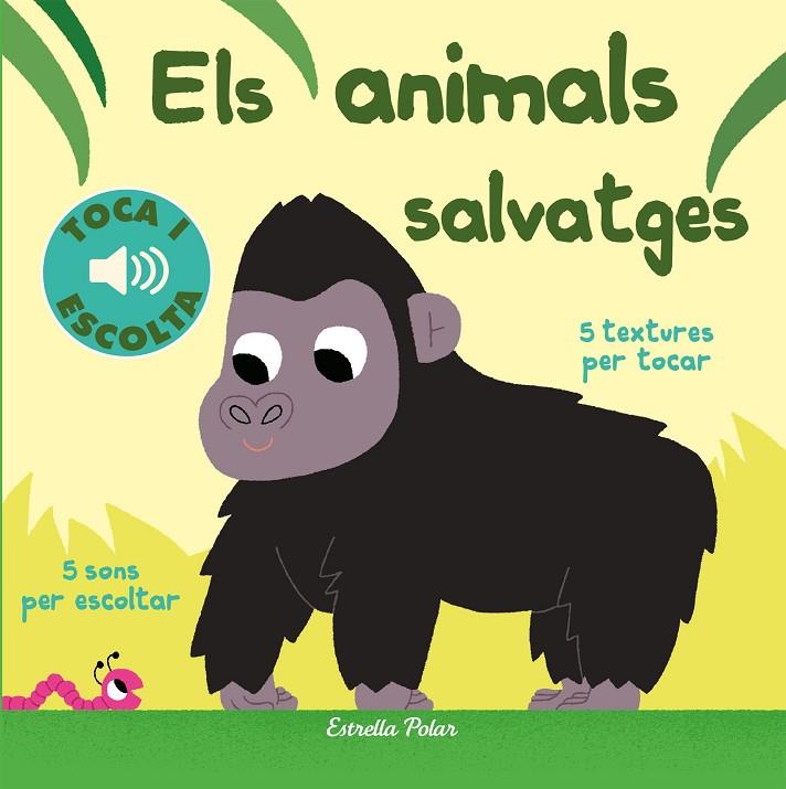ANIMALS SALVATGES, ELS. TOCA I ESCOLTA | 9788491372127 | BILLET, MARION