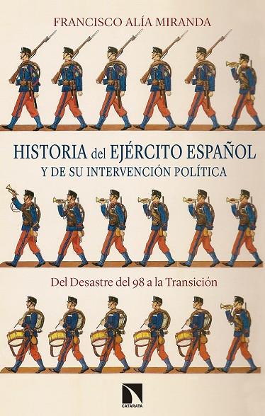 HISTORIA DEL EJÉRCITO ESPAÑOL Y DE SU INTERVENCIÓN POLÍTICA | 9788490974599 | ALIA MIRANDA, FRANCISCO