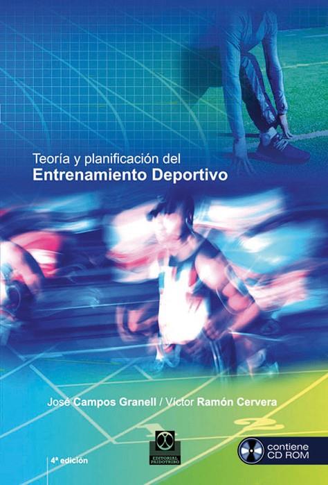 TEORÍA Y PLANIFICACIÓN DEL ENTRENAMIENTO DEPORTIVO (LIBRO+CD) | 9788499100906 | CAMPOS GRANELL, JOSÉ / RAMÓN CERVERA, VÍCTOR