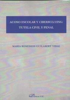 ACOSO ESCOLAR Y CIBERBULLYING : TUTELA CIVIL Y PENAL | 9788413244358 | GUILABERT VIDAL, MARIA REMEDIOS