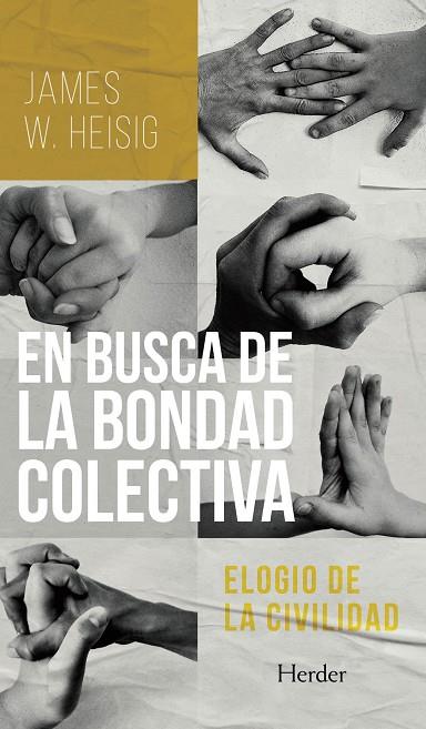 EN BUSCA DE LA BONDAD COLECTIVA | 9788425449796 | HEISIG, JAMES W.