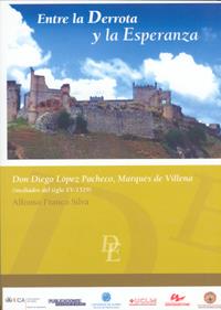 ENTRE LA DERROTA Y LA ESPERANZA D. DIEGO LOPEZ PACHECO MARQUES DE VILLENA | 9788483715741 | VARIOS AUTORES, .