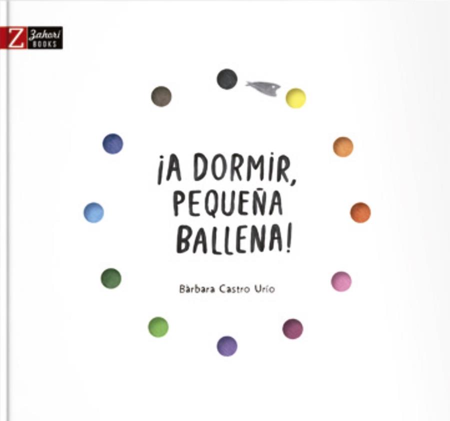 A DORMIR PEQUEÑA BALLENA! | 9788417374303 | CASTRO URÍO, BÀRBARA