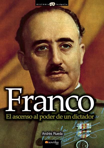 FRANCO EL ASCENSO AL PODER DE UN DICTADOR | 9788499674711 | RUEDA, ANDRÉS
