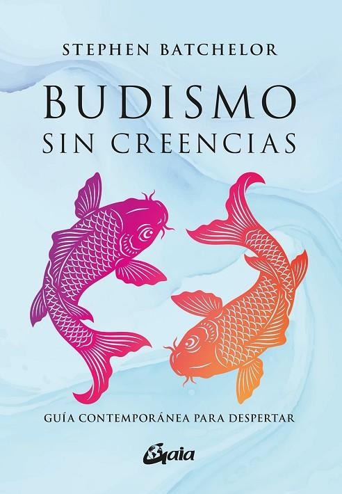 BUDISMO SIN CREENCIAS | 9788411080972 | BATCHELOR, STEPHEN