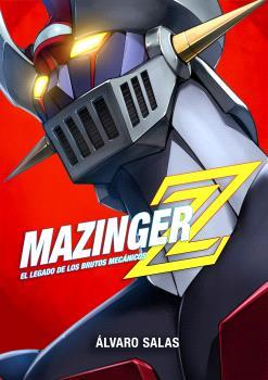 MAZINGER Z : EL LEGADO DE LOS BRUTOS MECANICOS | 9791388074981 | SALAS, ALVARO