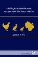 TOXICOLOGÍA DE LAS MICOTOXINAS Y SUS EFECTOS EN AVICULTURA COMERCIAL | 9788420011974 | DIAZ, GONZALO J.