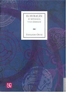 HURACÁN, EL : SU MITOLOGÍA Y SUS SÍMBOLOS | 9789681670221 | ORTÍZ, FERNANDO