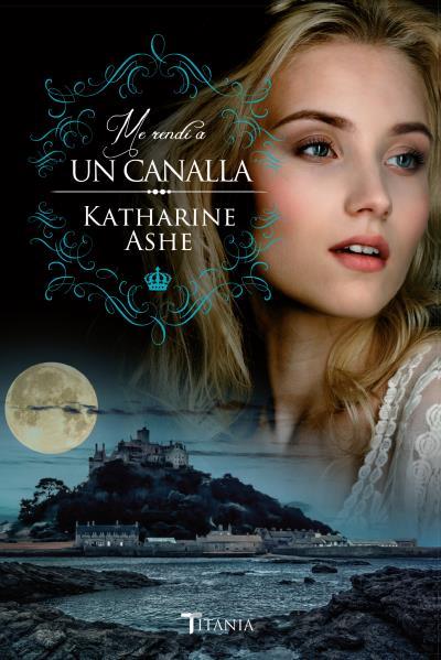 ME RENDÍ A UN CANALLA | 9788416327300 | KATHARINE, ASHE