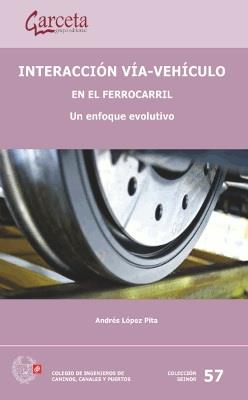 INTERACCIÓN VÍA-VEHICULO EN EL FERROCARRIL | 9788416228966 | INTERACCIÓN VÍA-VEHÍCULO