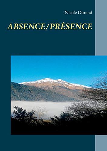 ABSENCE/PRESENCE | 9782322201969 | DURAND, NICOLE