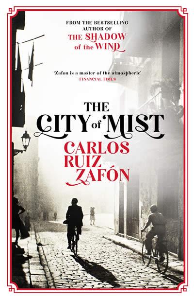 CITY OF MIST, THE | 9781474623131 | RUIZ ZAFON, CARLOS