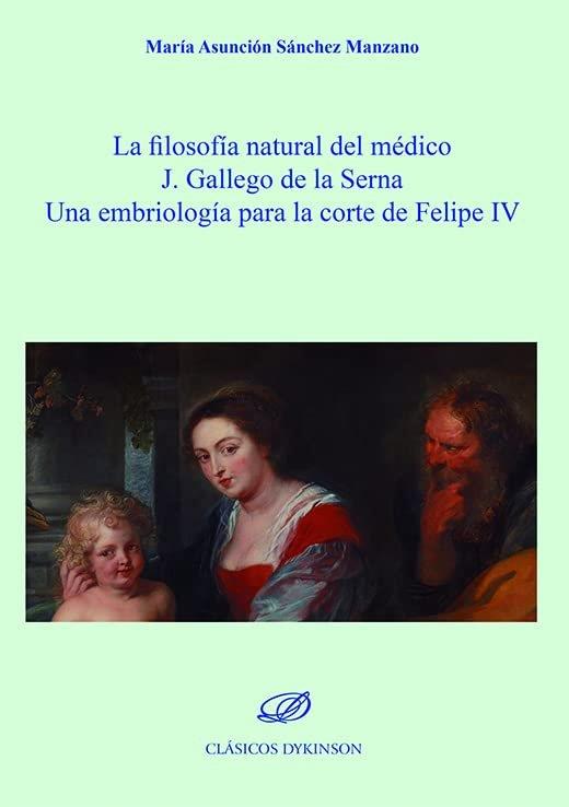FILOSOFIA NATURAL DEL MEDICO J GALLEGO DE LA SERNA, LA | 9788411223355 | SANCHEZ MANZANO, MARIA ASUNCION