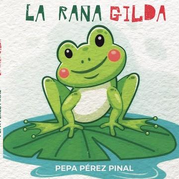 RANA GILDA, LA | 9788411552363 | PÉREZ PINAL, PEPA