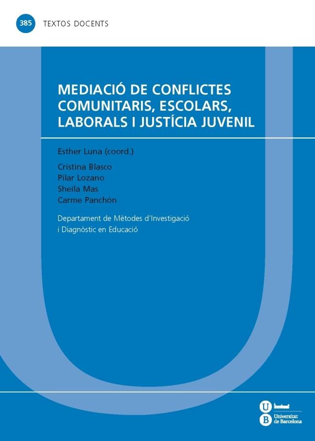 MEDIACIÓ DE CONFLICTES COMUNITARIS, ESCOLARS, LABORALS I JUSTÍCIA JUVENIL | 9788447537303 | VARIOS AUTORES