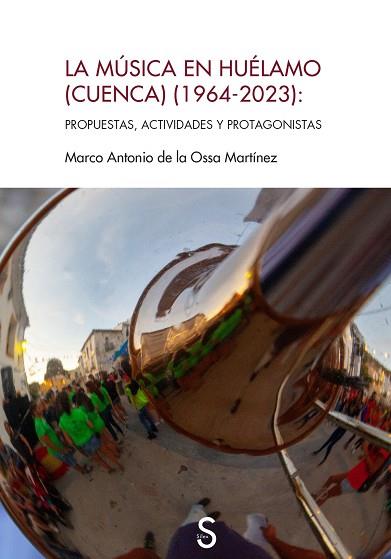 MÚSICA EN HUÉLAMO (CUENCA) (1964-2023), LA | 9788410267114 | DE LA OSSA MARTÍNEZ, MARCO ANTONIO