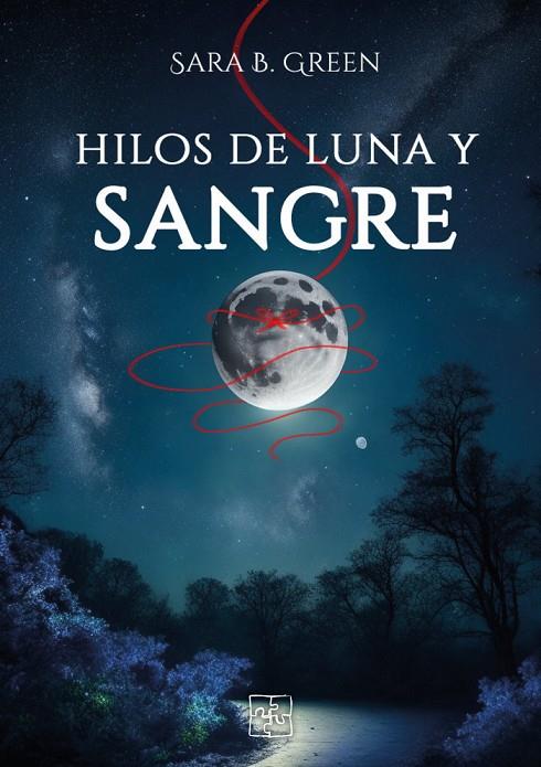 HILOS DE LUNA Y SANGRE | 9788419579355 | GREEN, SARA B.