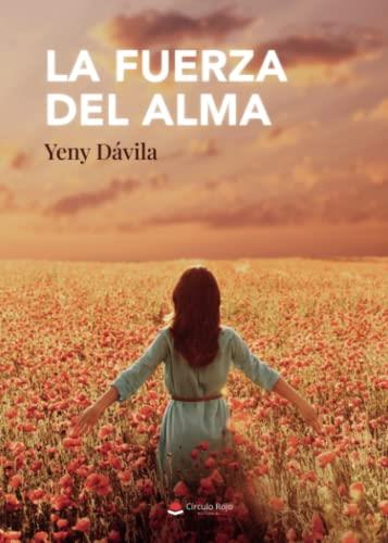 FUERZA DEL ALMA, LA | 9788411118286 | DÁVILA ARANEDA, YENY